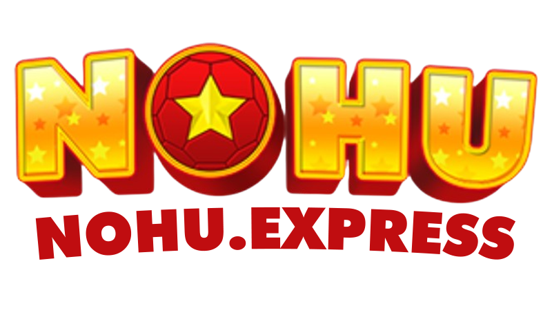 NOHU – Cổng Nổ Hũ Đổi Thưởng, Tải App Đăng Ký Nhận 168K